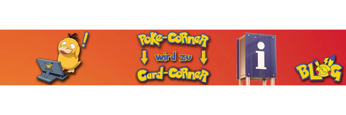 Poke-Corner wird zu Card-Corner - Alle wichtigen Informationen - 