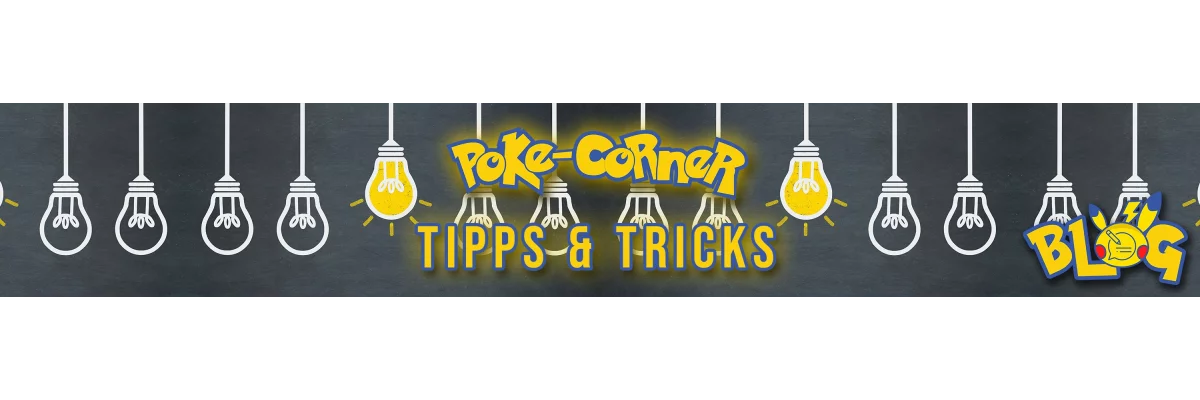 Ein kleiner Guide für Pokémonkarten-Neueinsteiger - Ein kleiner Guide für Pokémonkarten-Neueinsteiger - Pokémon TCG - Poke Corner